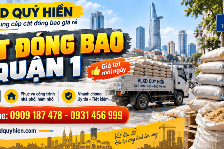 VLXD Quận 1 – Chuyên Cung Cấp Cát Đóng Bao Giá Rẻ, Giao Hàng Tận Nơi
